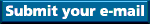 Click here to submit your e-mail!